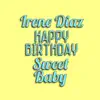 Irene Diaz - Happy Birthday Sweet Baby - Single